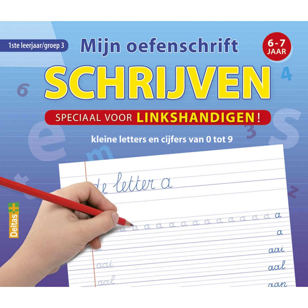 speciaal voor linkshandigen! mijn oefenschrift schrijven - kleine letters en cijfers