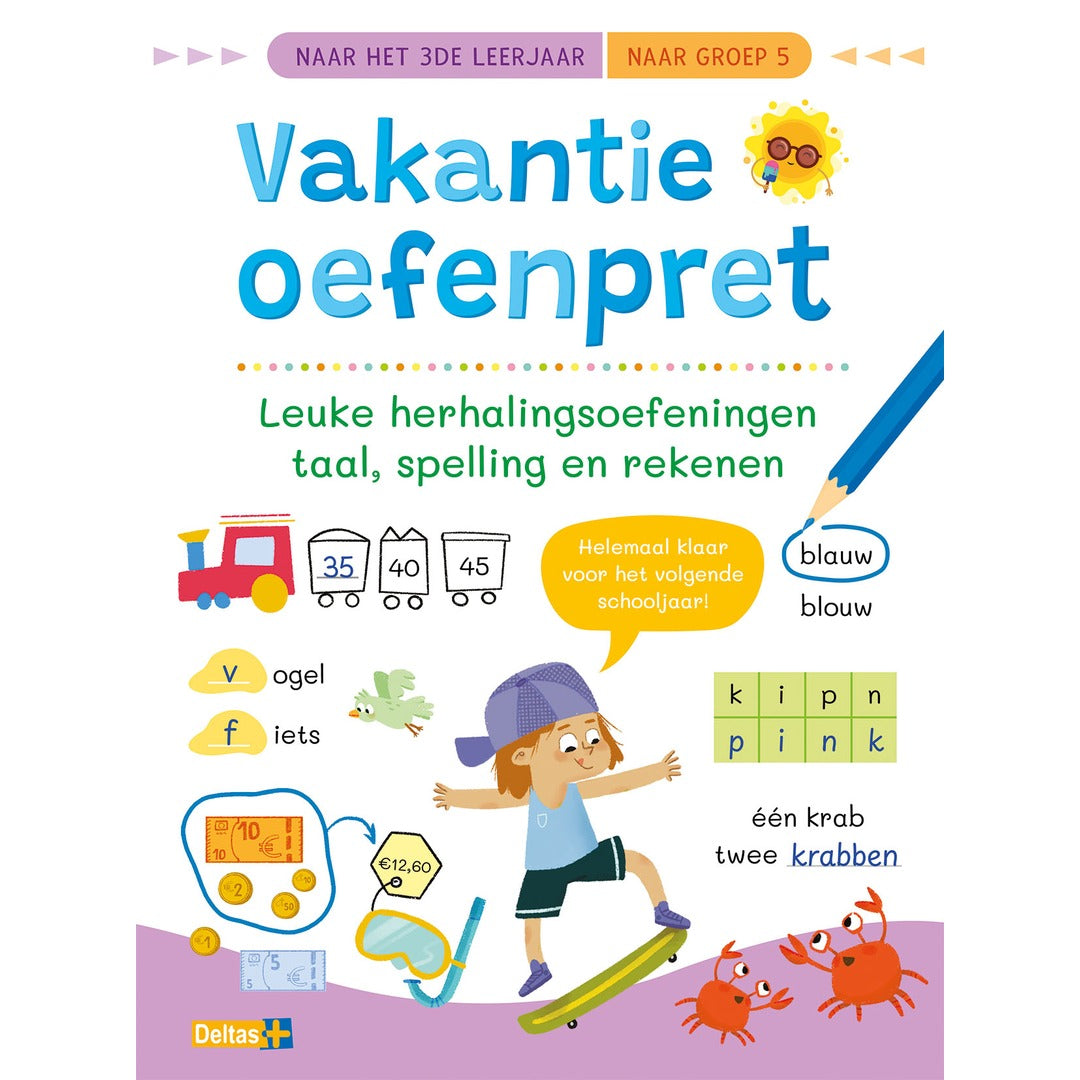 vakantie oefenpret - leuke herhalingsoefeningen taal, spelling en rekenen - naar het 3de leerjaar / naar groep 5