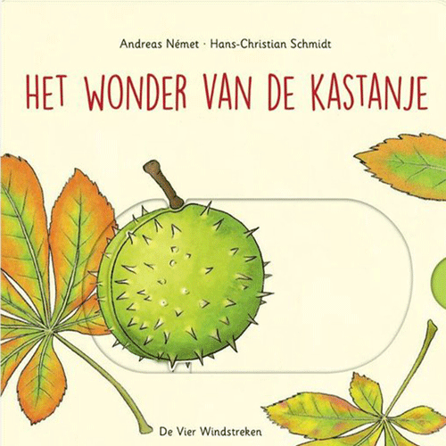 uitgeverij de vier windstreken schuif en flapjesboek het wonder van de kastanje | 1756913 | 0
