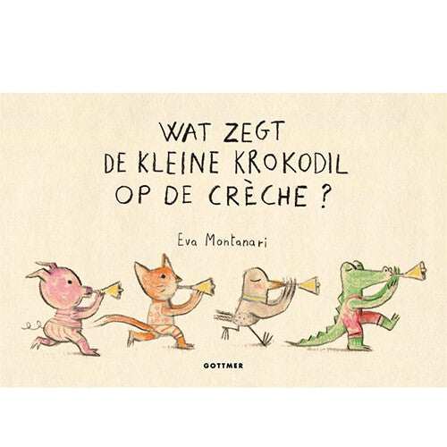 uitgeverij gottmer wat zegt de kleine krokodil op de crèche? | 1607303 | 0