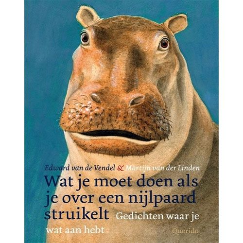 uitgeverij querido wat je moet doen als je over een nijlpaard struikelt - gedichtenbundel | 1542226 | 0