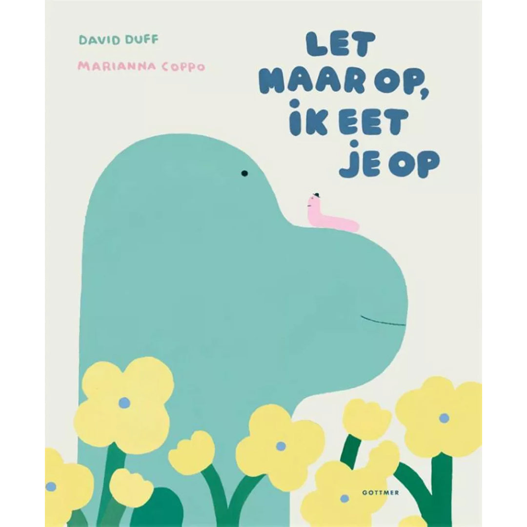 uitgeverij gottmer prentenboek let maar op, ik eet je op | 1608146 | 